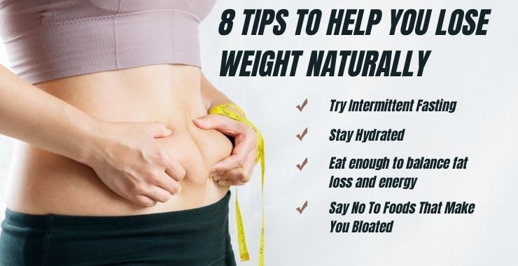 8 Tips to Help You Lose Weight Naturally