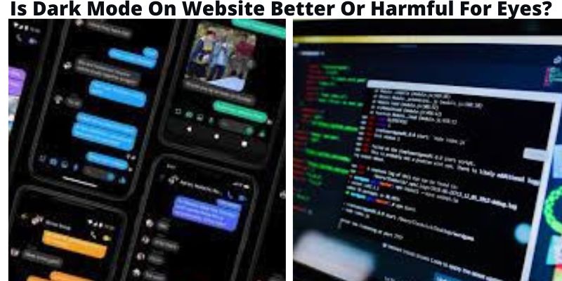Is Dark Mode On Website Better Or Harmful For Eyes?