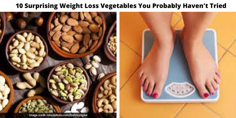 10 Surprising Weight Loss Vegetables You Probably Haven't Tried