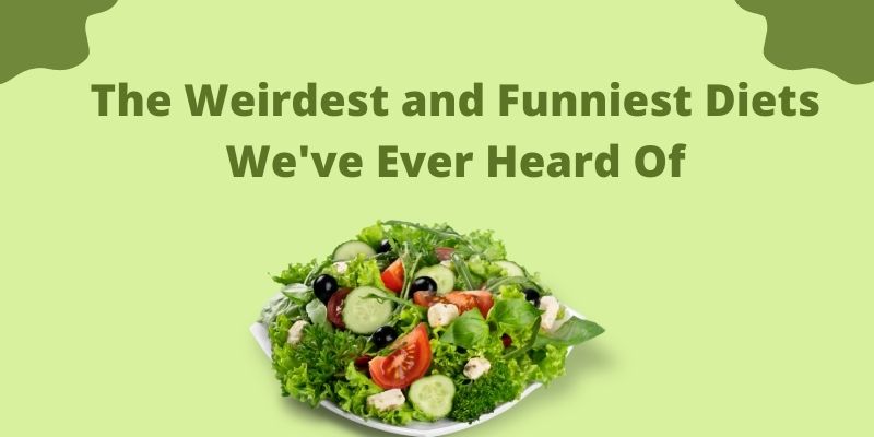 The Weirdest and Funniest Diets We've Ever Heard Of