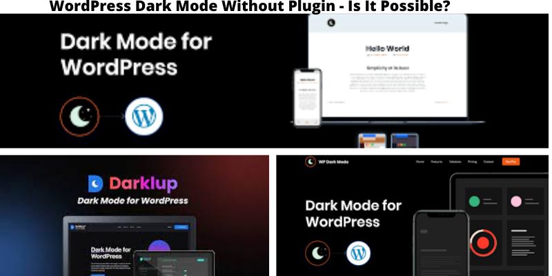 WordPress Dark Mode Without Plugin - Is It Possible?