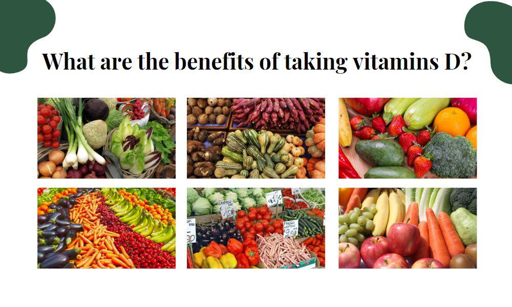 What are the benefits of taking vitamins D?